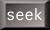 seek